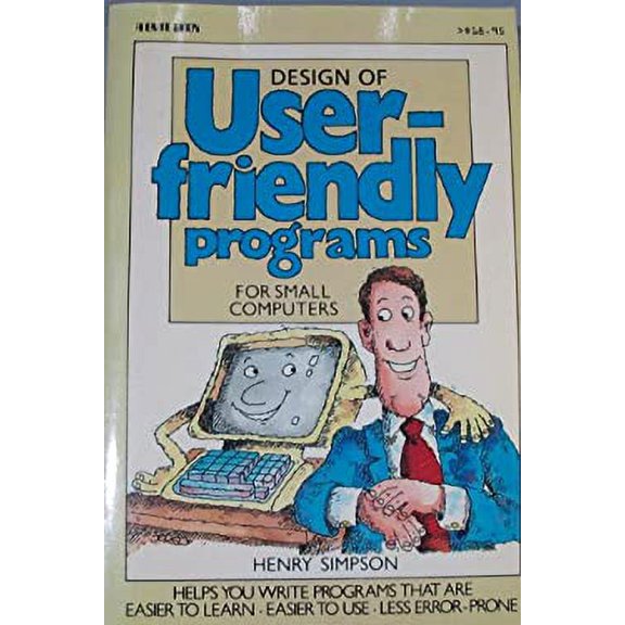 Pre-Owned Design of User-Friendly Programs for Small Computers (Byte Book) (Paperback) 007057300X 9780070573000