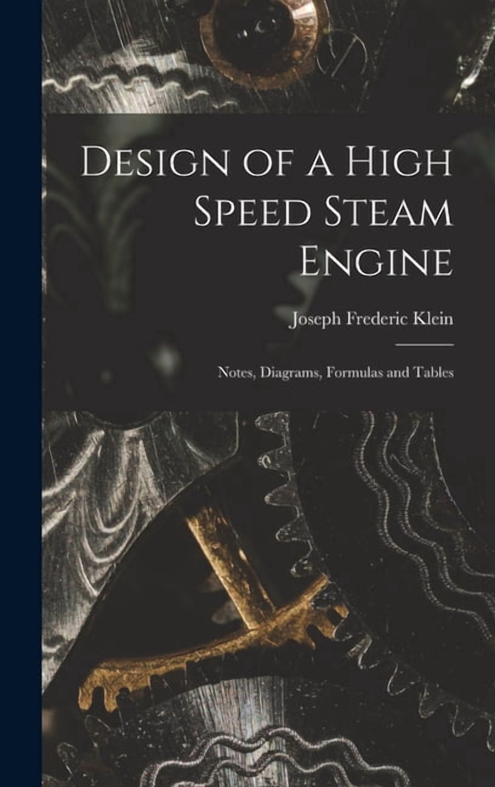 Design of a High Speed Steam Engine : Notes, Diagrams, Formulas and ...