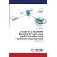 thumbnail image 1 of Design of a Real-Time Tracking System using packet transfer delay (Paperback), 1 of 1