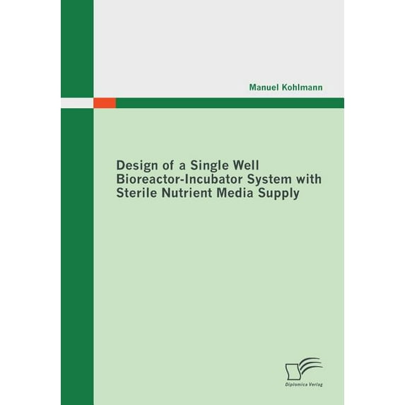 Design of a Single Well Bioreactor-Incubator System with Sterile Nutrient Media Supply
