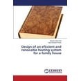 thumbnail image 1 of Design of an eficcient and renewable heating system for a family house (Paperback), 1 of 1