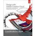 thumbnail image 1 of Pre-Owned Design With Adobe Creative Cloud Classroom in a Book: Basic Projects Using Photoshop, InDesign, Muse, and More (Paperback) 0321940512 9780321940513, 1 of 1