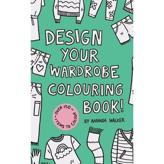 Design your Wardrobe Colouring Book!, (Paperback)
