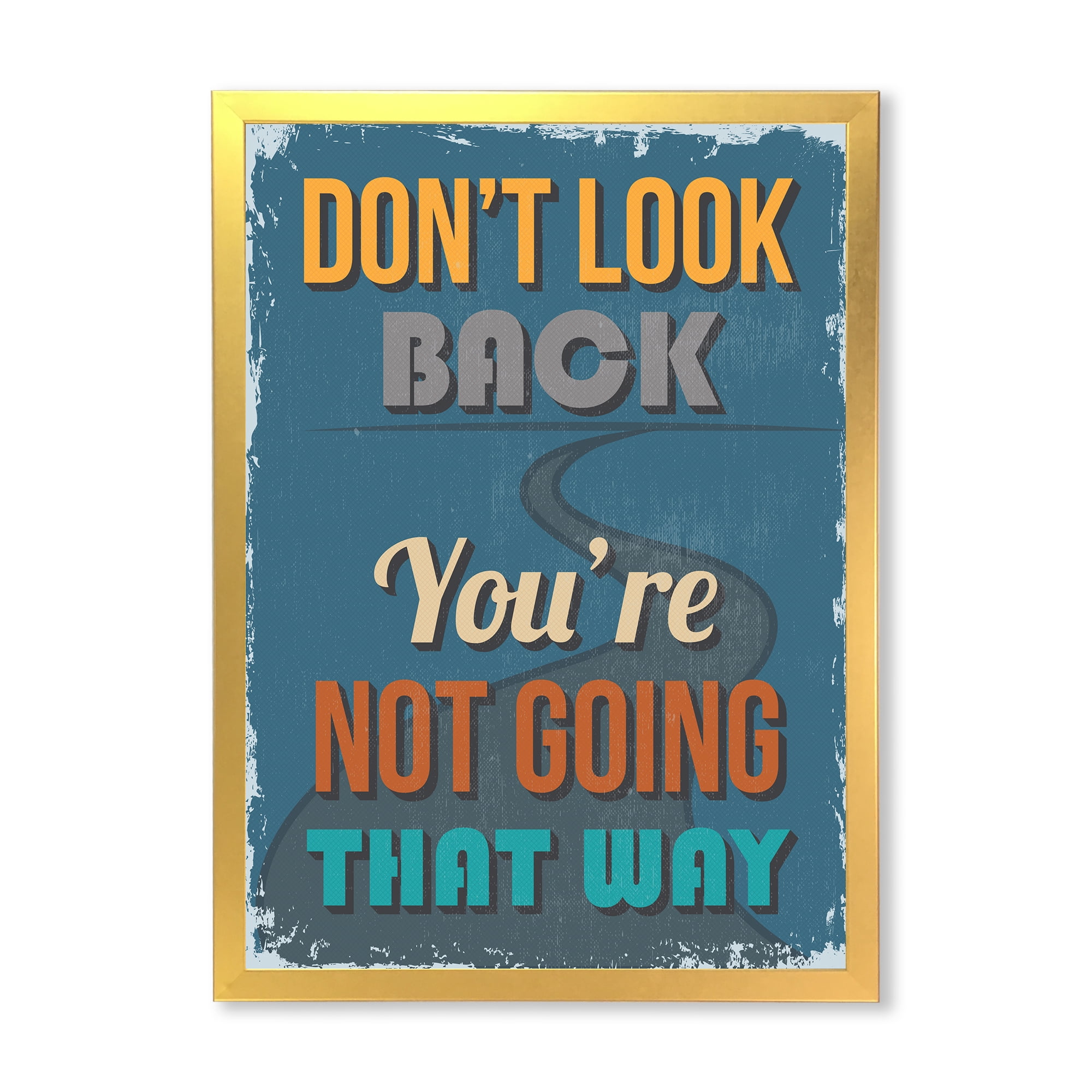 Designart 'Abstract Quote Don't Look Back You're Not Going That Way' Traditional Framed Art Print