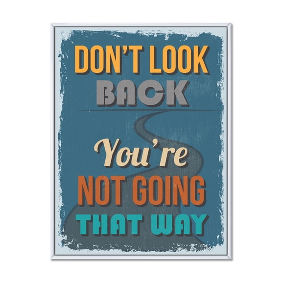 Designart 'Abstract Quote Don't Look Back You're Not Going That Way' Traditional Framed Canvas Wall Art Print