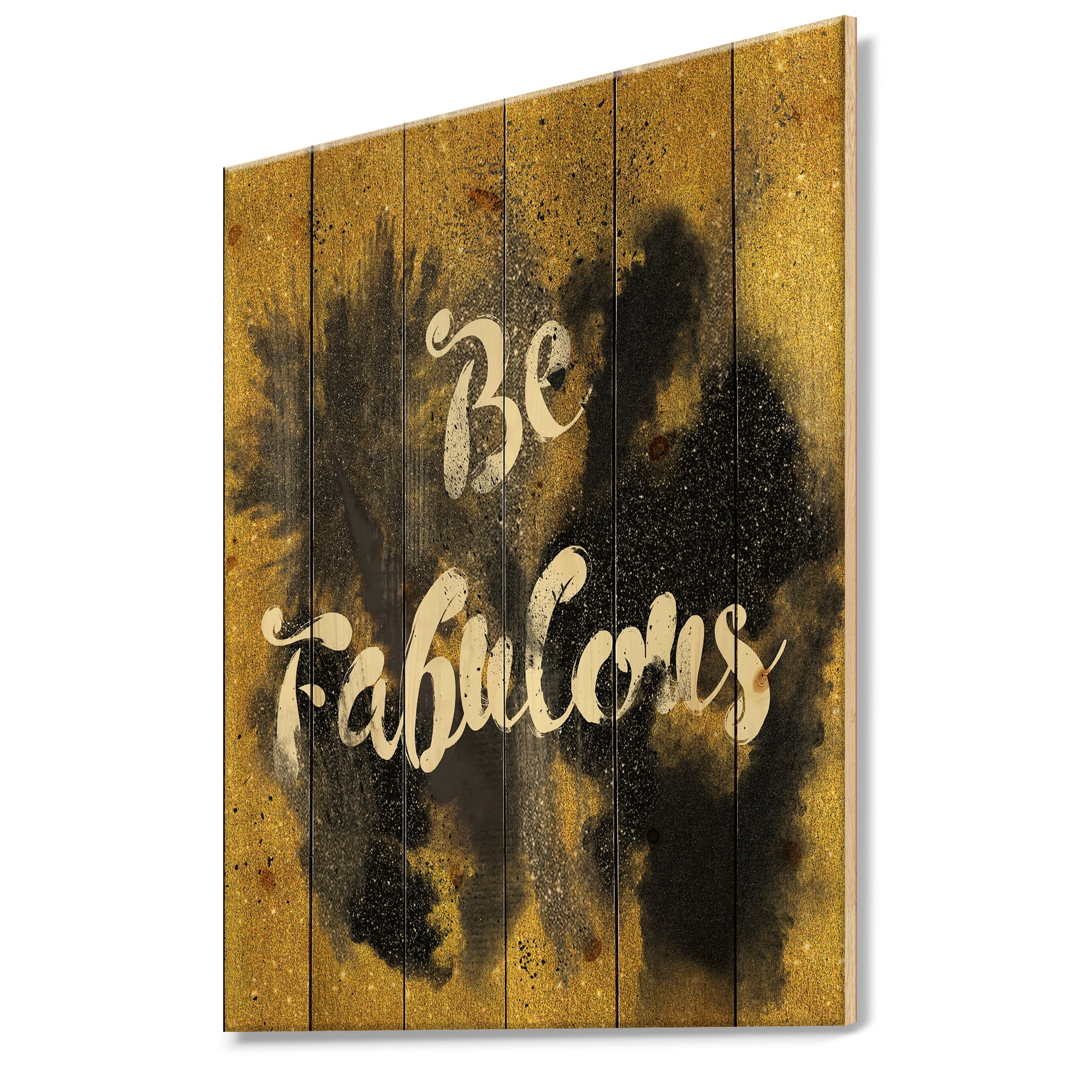 Designart 'Be Fabulous Quote Black on Gold Background' Fashion Print on Natural Pine Wood