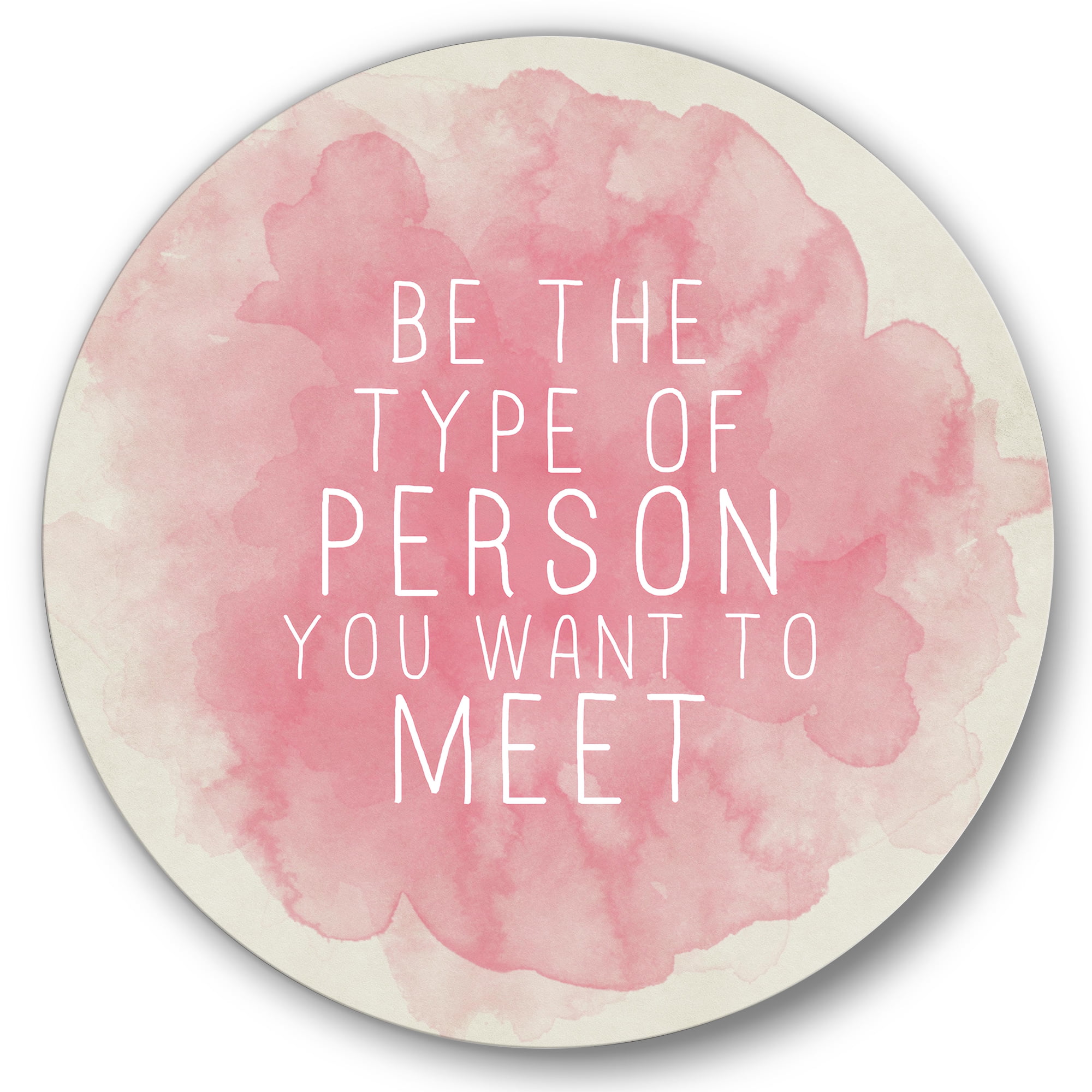 Designart 'Be The Person You Want To Meet on Pink' Traditional Circle Metal Wall Art 29x29 - Disc of 29