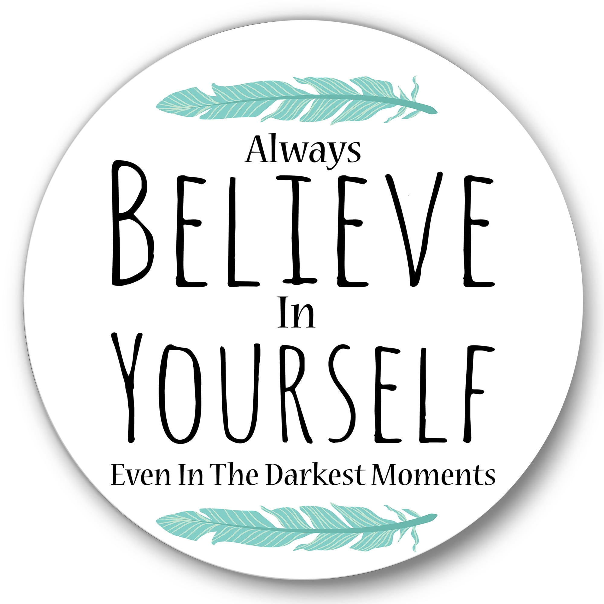 Designart 'Believe In Yourself Quote On White' Traditional Circle Metal Wall Art 36x36 - Disc of 36