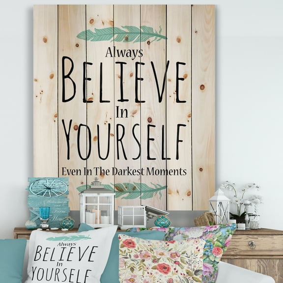 Designart 'Believe In Yourself Quote On White' Traditional Print on Natural Pine Wood