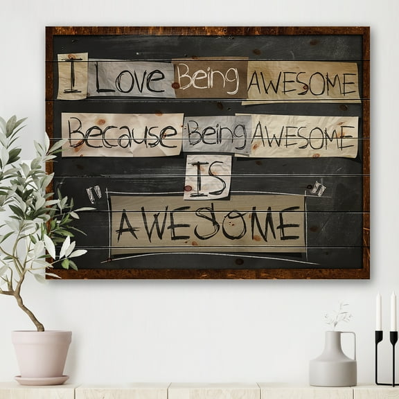 Designart 'I Love Being Awesome School Quotes' Rustic Print on Natural Pine Wood