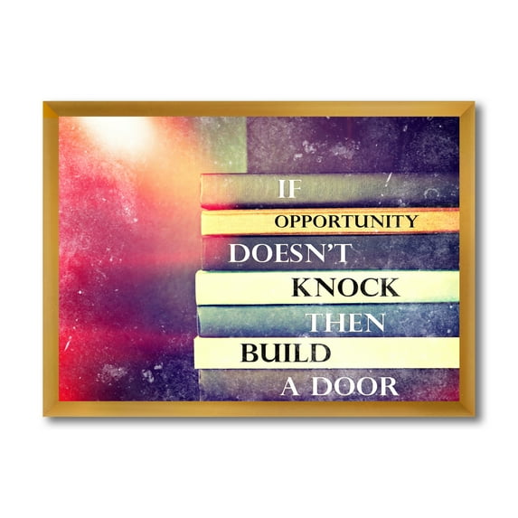 Designart 'If Opportunity Does Not Knock Build A Door On Books' Traditional Framed Art Print