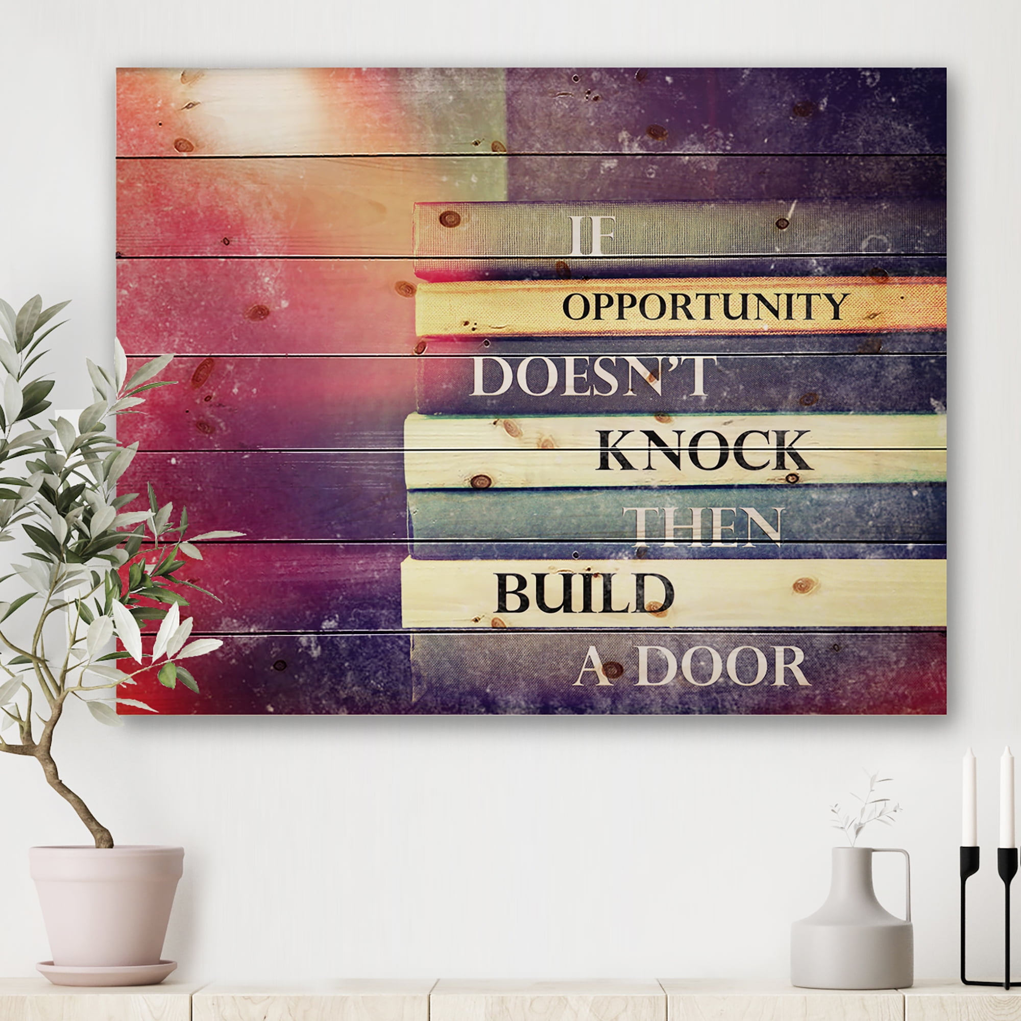 Designart 'If Opportunity Does Not Knock Build A Door On Books' Traditional Print on Natural Pine Wood