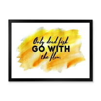 Designart 'Only Dead Fish Go With The Flow On Yellow Strokes' Modern Framed Art Print