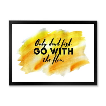 Designart 'Only Dead Fish Go With The Flow On Yellow Strokes' Modern Framed Art Print