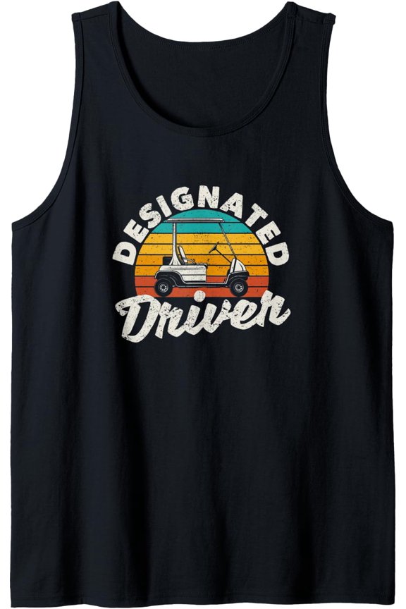 Designated Driver Golf Cart Golfers Driving Car Golfer Tank Top Size S-3XL