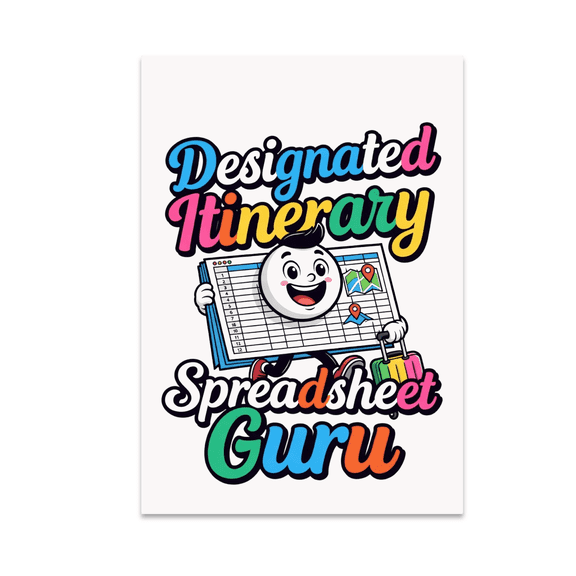 Designated Itinerary Spreadsheet Guru Art - Travel Planner - 13x19 Poster Print