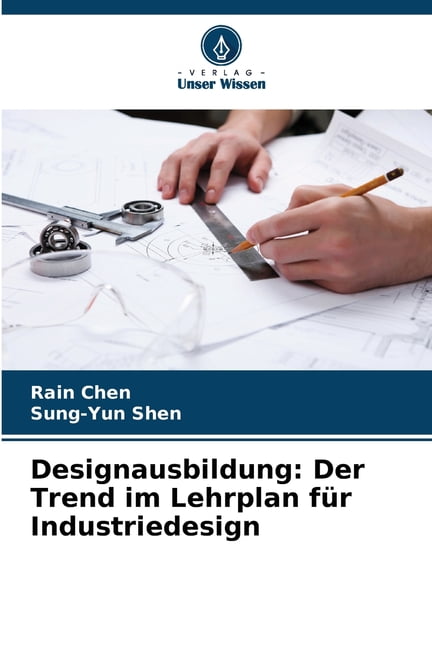 Designausbildung: Der Trend im Lehrplan für Industriedesign, (Paperback)