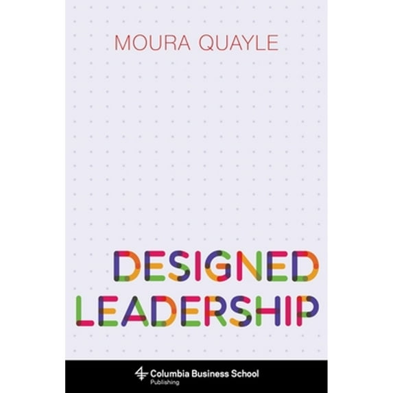 Pre-Owned Designed Leadership (Paperback) 023117313X 9780231173131