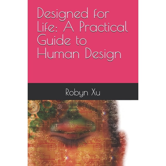 Designed for Life: A Practical Guide to Human Design, (Paperback)