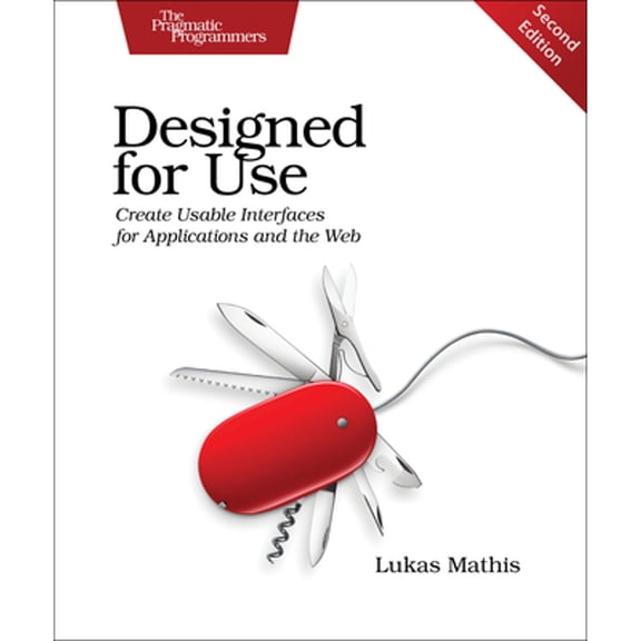 Pre-Owned Designed for Use: Create Usable Interfaces for Applications and the Web (Paperback) 1680501607 9781680501605