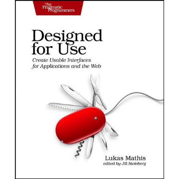Pre-Owned Designed for Use: Usable Interfaces for Applications and the Web (Paperback) 1934356751 9781934356753
