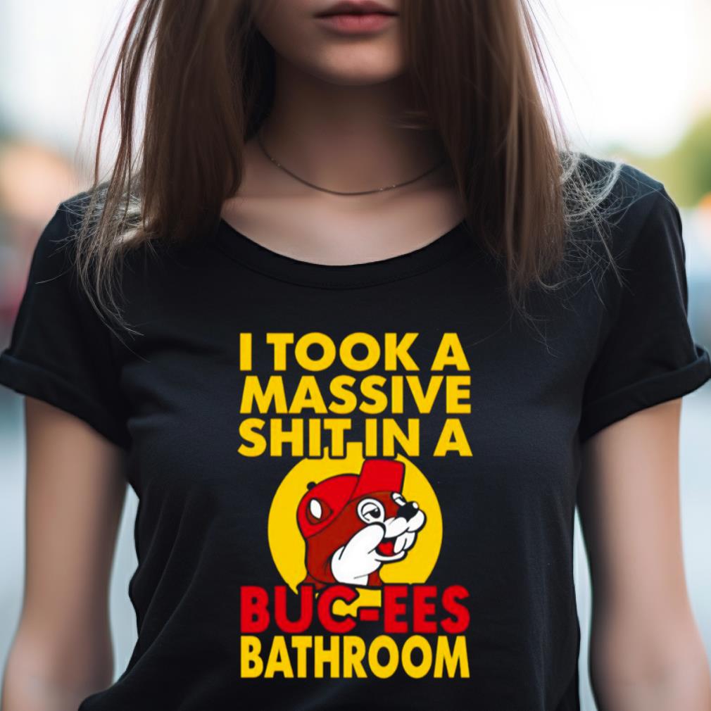 Designed just for you, I Took A Massive Shit In A Buc Ees Bathroom