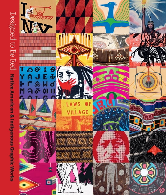 Designed to Be Red: Native American & Indigenous Graphic Works, (Hardcover)