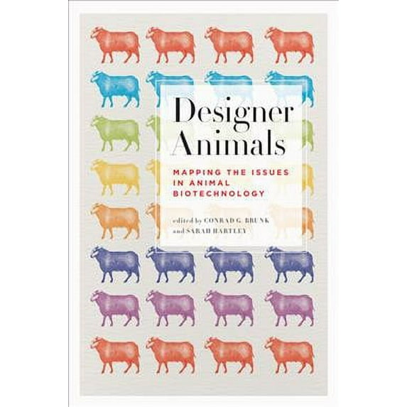 Designer Animals : Mapping the Issues in Animal Biotechnology