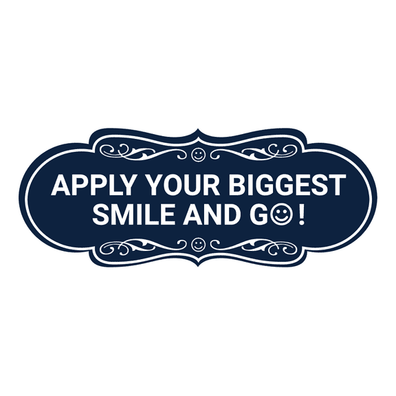 Designer Apply Your Biggest Smile and Go! Sign (Navy Blue / White) - Large