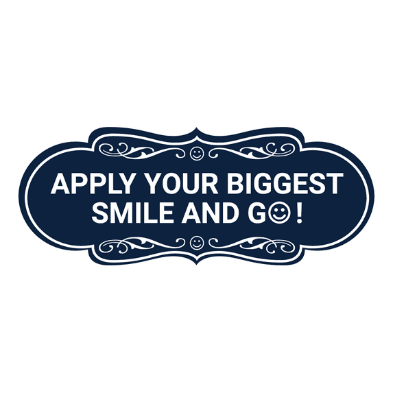 Designer Apply Your Biggest Smile and Go! Sign (Navy Blue / White) - Small
