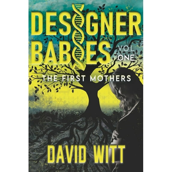 Designer Babies: Designer Babies The First Mothers (Paperback)