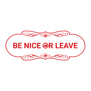 Designer Be Nice Or Leave Sign (White/Red) - Large