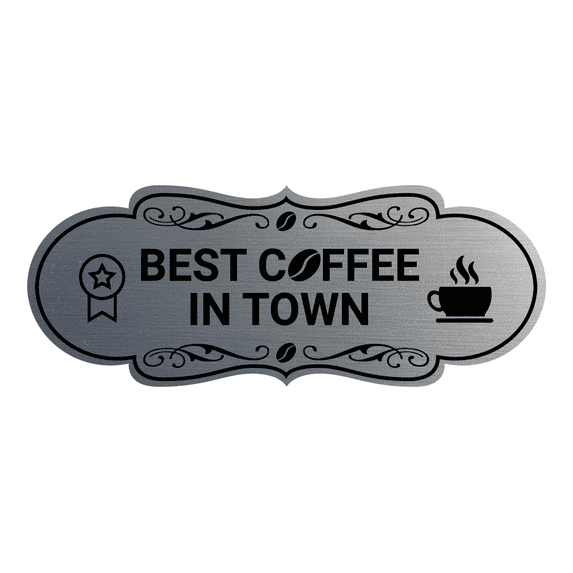 Designer Best Coffee In Town Sign (Brushed Silver) - Large