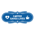 thumbnail image 1 of Designer Coffee Saves Lives Sign (Blue) - Large, 1 of 4