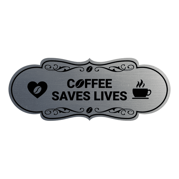 Designer Coffee Saves Lives Sign (Brushed Silver) - Medium