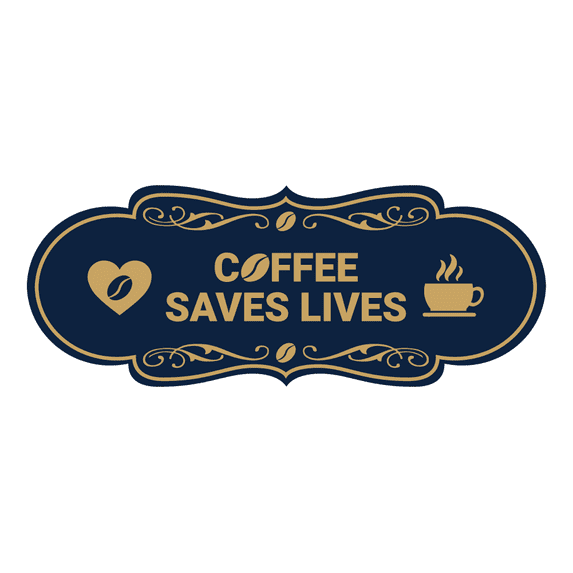 Designer Coffee Saves Lives Sign (Navy Blue/Gold) - Medium