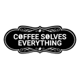 thumbnail image 1 of Designer Coffee Solves Everything Sign (Black) - Large, 1 of 4