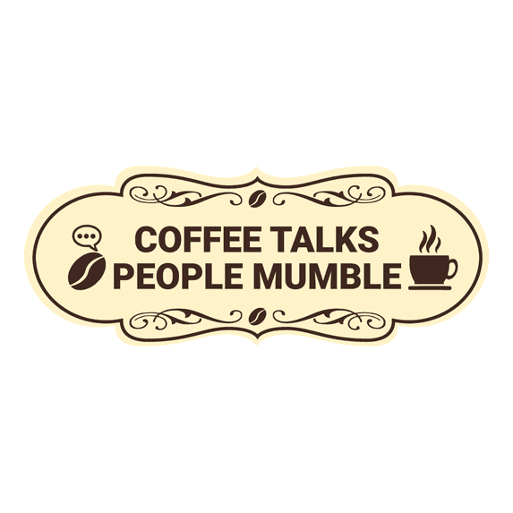 Designer Coffee Talks People Mumble Sign (Ivory/Dark Brown) - Medium