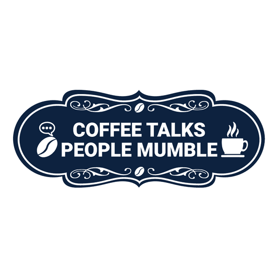 Designer Coffee Talks People Mumble Sign (Navy Blue / White) - Small
