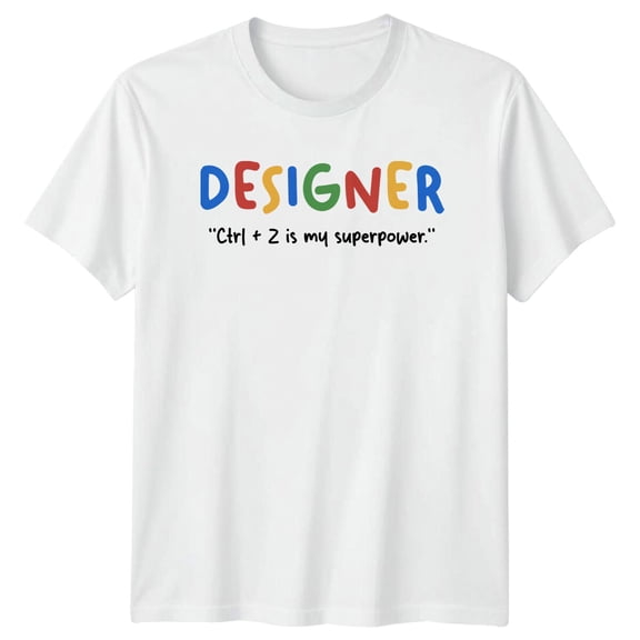 Designer Ctrl + Z Is My Superpower Occupations Mens T-Shirt Womens Tee All Size S-5XL