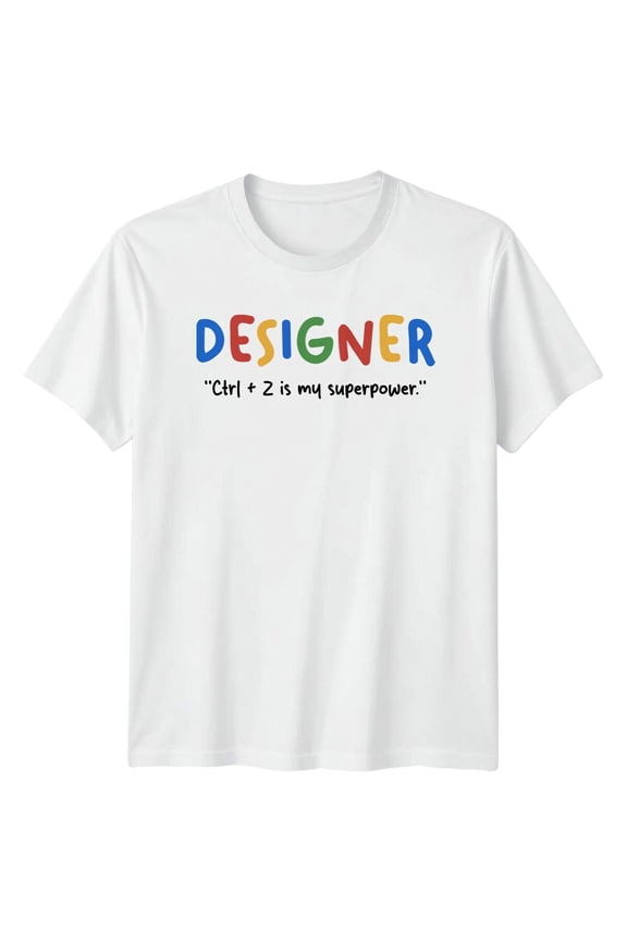 Designer Ctrl + Z Is My Superpower Occupations Mens T-Shirt Womens Tee