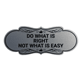 thumbnail image 1 of Designer Do What Is RIght Not What Is Easy Sign (Brushed Silver) - Large, 1 of 4