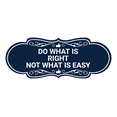 thumbnail image 1 of Designer Do What Is RIght Not What Is Easy Sign (Navy Blue / White) - Large, 1 of 4
