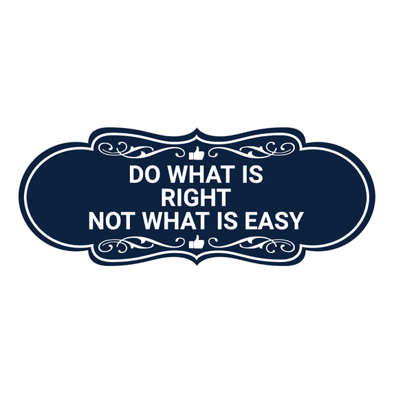 Designer Do What Is RIght Not What Is Easy Sign (Navy Blue / White) - Large