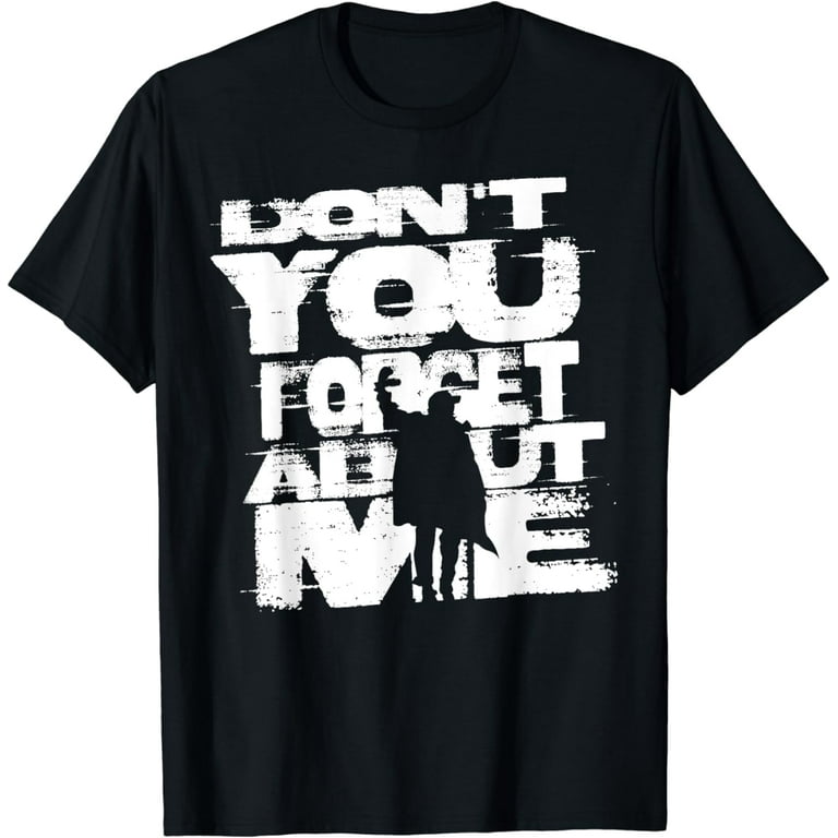 Designer Don't You Forget About Me 80'S Movie T-Shirt Designer Don't You Forget About Me 80'S Movie T-Shirt