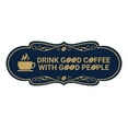 thumbnail image 1 of Designer Drink good coffee with good people Sign (Navy Blue/Gold) - Large, 1 of 4