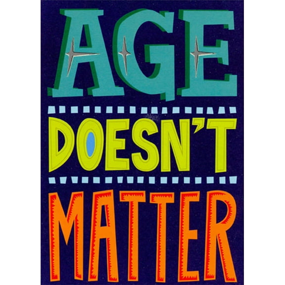 Designer Greetings Age Doesn't Matter Funny / Humorous Birthday Card