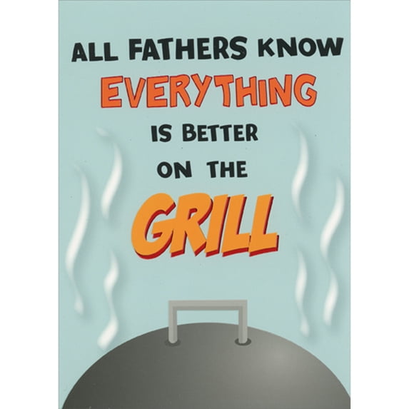 Designer Greetings All Fathers Know: Everything is Better on the Grill Humorous / Funny Father's Day Card