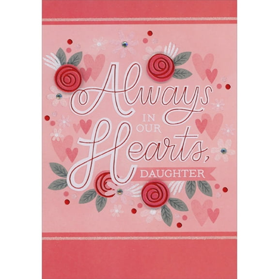 Designer Greetings Always in Our Hearts: Three Small 3D Tip On Flowers and Gems on Light Pink Hand Decorated Valentine's Day Card for Daughter