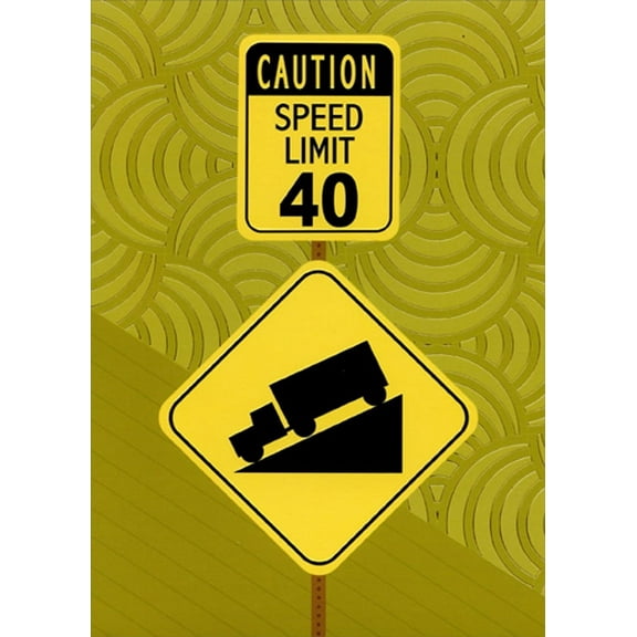 Designer Greetings Caution Speed Limit Sign Funny Age 40 / 40th Birthday Card